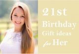 Birthday Gift Ideas for Her From Walmart 35 Most Fabulous 21st Birthday Gift Ideas for Her