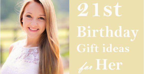 Birthday Gift Ideas for Her From Walmart 35 Most Fabulous 21st Birthday Gift Ideas for Her