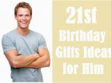Birthday Gift Ideas for Him List Awesome 21st Birthday Gift Ideas for Him Checklist