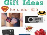 Birthday Gift Ideas for Him Under $25 Cheap Fathers Day Gift Ideas for Under 25 Seasonal