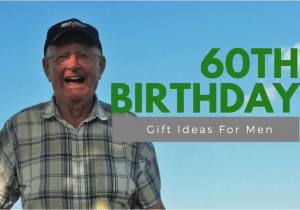 Birthday Gift Ideas for Husband Turning 60 15 Unique Gift Ideas for Men Turning 60 Hahappy Gift Ideas