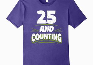 Birthday Gifts for 25 Male Gift for 25 Year Old Men Gift for 25th Birthday T Shirt