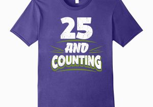 Birthday Gifts for 25 Year Old Male Gift for 25 Year Old Men Gift for 25th Birthday T Shirt