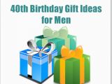 Birthday Gifts for 40th Male 40th Birthday Gifts for Men Under 100 Cool Gift Ideas