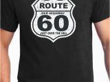 Birthday Gifts for 60 Year Old Husband 60th Birthday Gift 60 Years Old Over the Hilltee T Shirt
