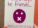 Birthday Gifts for Best Friends Diy We 39 Ll Always Be Friends Guy Fraaaand Birthday Cards
