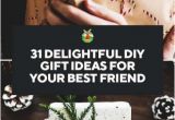 Birthday Gifts for Best Friends Ideas 31 Delightful Diy Gift Ideas for Your Best Friend