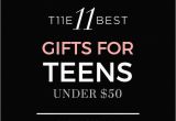 Birthday Gifts for Boyfriend Under $50 the 11 Best Gifts for Teen Girls Under 50 Teen 50th