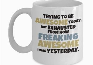 Birthday Gifts for Boyfriend Walmart Trying to Be Awesome today Funny Humorous Coffee Tea