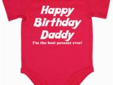 Birthday Gifts for Daddy From Baby Girl Happy Birthday Daddy Baby Grow Boy Girl Babies Clothes