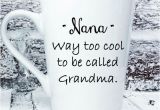 Birthday Gifts for Grandma From Granddaughter Grandmothers Mother 39 S Day Gifts Quot Nana Quot Way too Cool to Be