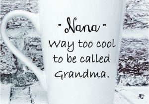 Birthday Gifts for Grandma From Granddaughter Grandmothers Mother 39 S Day Gifts Quot Nana Quot Way too Cool to Be