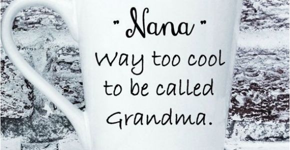 Birthday Gifts for Grandma From Granddaughter Grandmothers Mother 39 S Day Gifts Quot Nana Quot Way too Cool to Be