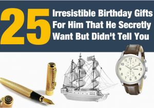 Birthday Gifts for Him 2016 25 Irresistible Birthday Gifts for Him that He Secretly