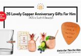 Birthday Gifts for Him 25 26 Lovely Copper Anniversary Gifts for Him 25 is Such A