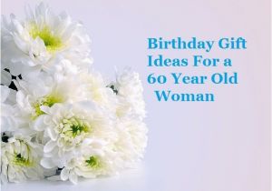 Birthday Gifts for Him 33 Years Old Birthday Gift Ideas for A 60 Year Old Woman Goody Guides