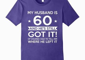 Birthday Gifts for Him 60 My Husband is 60 60th Birthday Gift Ideas for Him Cl