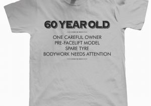Birthday Gifts for Him 60 Years Old 60 Year Old One Careful Owner Funny T Shirt Birthday