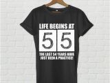 Birthday Gifts for Him Age 55 55th Birthday 55th Birthday Shirt Life Begins at by