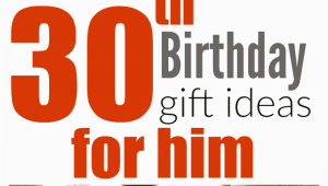 Birthday Gifts for Him Expensive 30th Birthday Gift Ideas for Him Fantabulosity