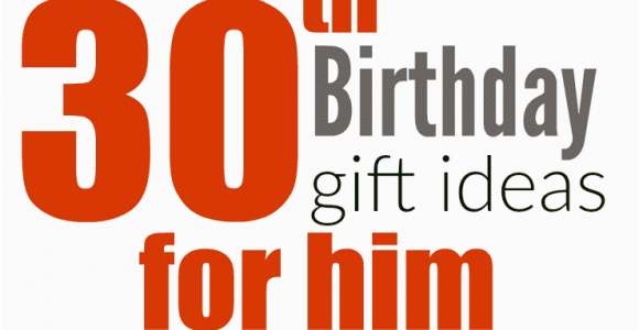 Birthday Gifts for Him Expensive 30th Birthday Gift Ideas for Him Fantabulosity