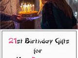 Birthday Gifts for Him From Daughter Best 21st Birthday Gift Ideas for Your Daughter 2018
