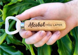 Birthday Gifts for Him Perth Alcohol You Later Bottle Opener Miss Bold Design