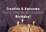 Birthday Gifts for Husband 45 25 Creative Awesome Ideas to Celebrate My Husband 39 S Birthday