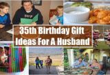 Birthday Gifts for Husband 45 35th Birthday Gift Ideas for A Husband Yoocustomize Com