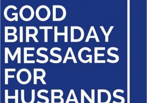 Birthday Gifts for Husband 45 45 Good Birthday Messages for Husbands Messages and