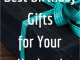Birthday Gifts for Husband Ideas Best Birthday Gifts for Your Husband 25 Gift Ideas and