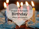 Birthday Gifts for Husband Ideas Unique Romantic Birthday Gifts for Your Husband