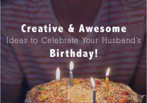 Birthday Gifts for Husband Online Dubai 25 Creative Awesome Ideas to Celebrate My Husband 39 S Birthday