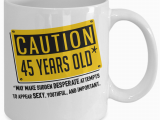 Birthday Gifts for Mens 45th 45th Birthday Mug Happy 45th Bday Mugs Caution 45