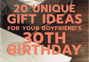 Birthday Gifts for My Boyfriend Creative 20 Gift Ideas for Your Boyfriend 39 S 30th Birthday Unique