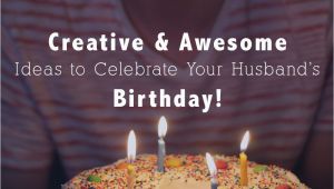 Birthday Gifts for the Husband 25 Creative Awesome Ideas to Celebrate My Husband 39 S Birthday