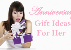 Birthday Gifts Idea for Her Anniversary Gift Ideas for Her Www Imgkid Com the