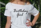Birthday Girl Adult Shirt Birthday Girl T Shirt Birthday Tee Gift Idea Women top Adult