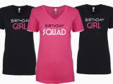 Birthday Girl and Squad Shirts Birthday Girl Squad Tees T Shirt Shop Dallas