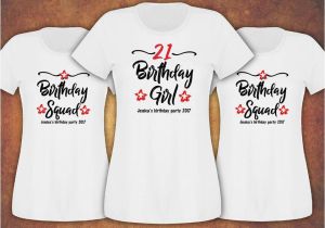 Birthday Girl and Squad Shirts Personalised 18th 21st 30th 40th 50th Birthday Girl Squad