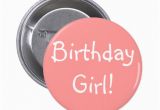 Birthday Girl buttons Birthday Girl Pinback button Zazzle