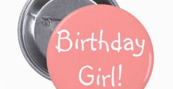 Birthday Girl buttons Birthday Girl Pinback button Zazzle