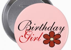 Birthday Girl buttons Pretty Red Flower Birthday Girl Big button Zazzle