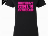 Birthday Girl Entourage Shirts Birthday Girl 39 S Entourage Shirt Personalize by