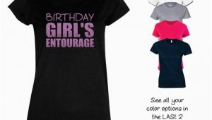 Birthday Girl Entourage Shirts Cute Birthday Girl 39 S Entourage Shirt by Magicalmemoriesbyj