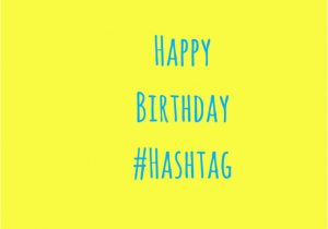 Birthday Girl Hashtags It S Birthday Time for the Hashtag Catch Designs