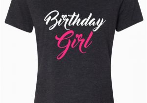 Birthday Girl Shirt for Adults Birthday Girl Shirt Birthday Girl Tee for by