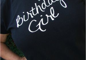 Birthday Girl Shirt for Adults Womens Birthday Girl top Adult Birthday Girl T Shirt