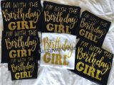 Birthday Girl Shirts with Friends I 39 M with the Birthday Girl Shirt Birthday Squad Shirts