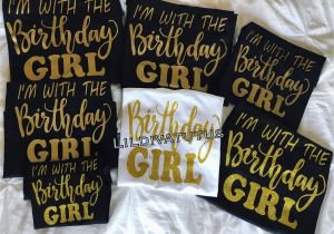 Birthday Girl Shirts with Friends I 39 M with the Birthday Girl Shirt Birthday Squad Shirts